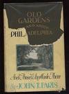 Old Gardens in and about Philadelphia and Those Who Made Them