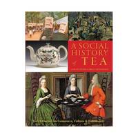 A Social History of Tea: Tea's Influence on Commerce, Culture & Community