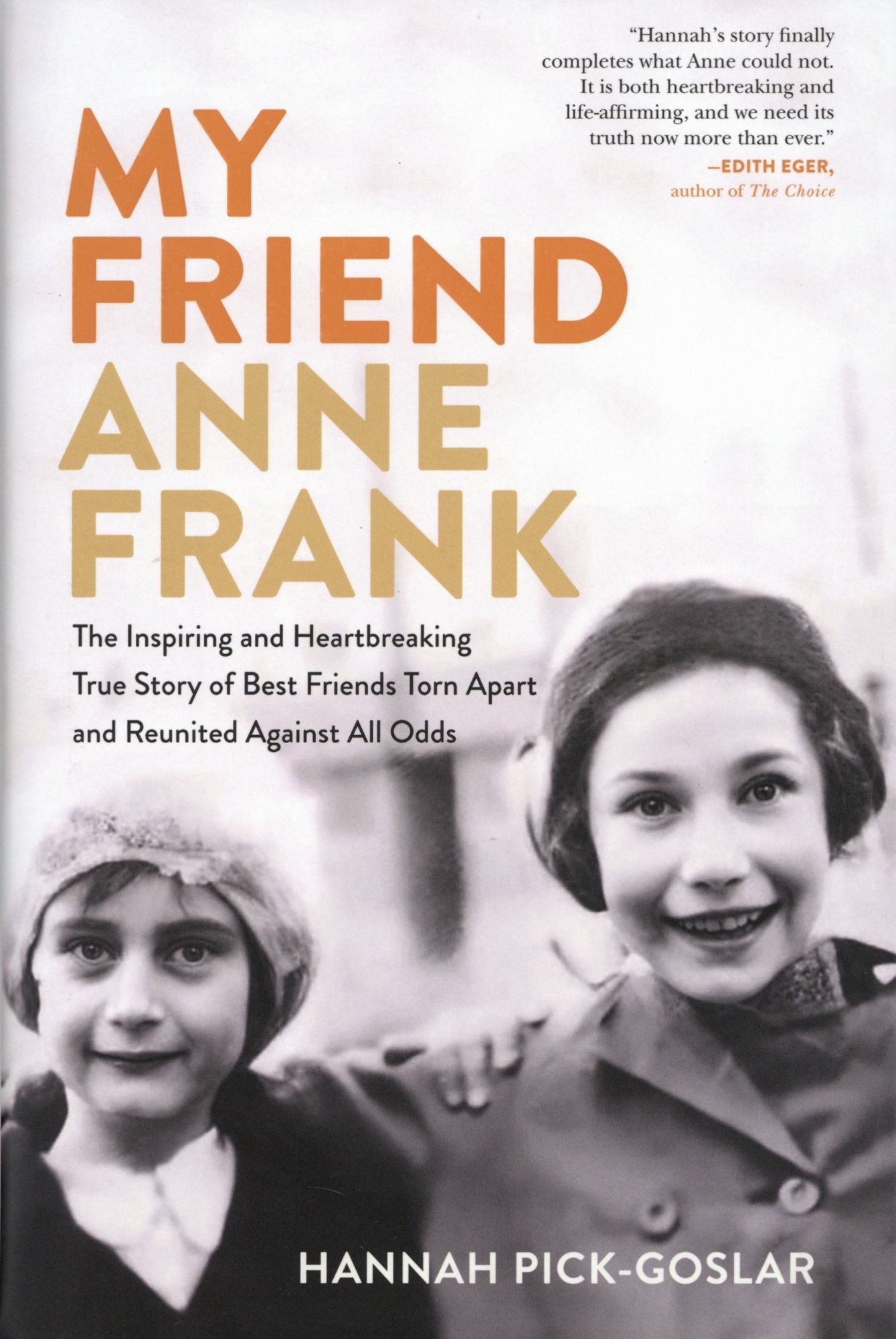 BIBLIO My Friend Anne Frank The Inspiring and Heartbreaking True