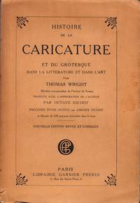 cover of Histoire de la Caricature et du Grotesque dans la littérature et dans l'art. Traduit avec l'approbation de l'auteur par Octave Sachot. Précédée dúne Notice par Amédée Pichot. Nouvelle édition, revue et corrigée