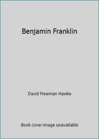 Benjamin Franklin by David Freeman Hawke - 1976