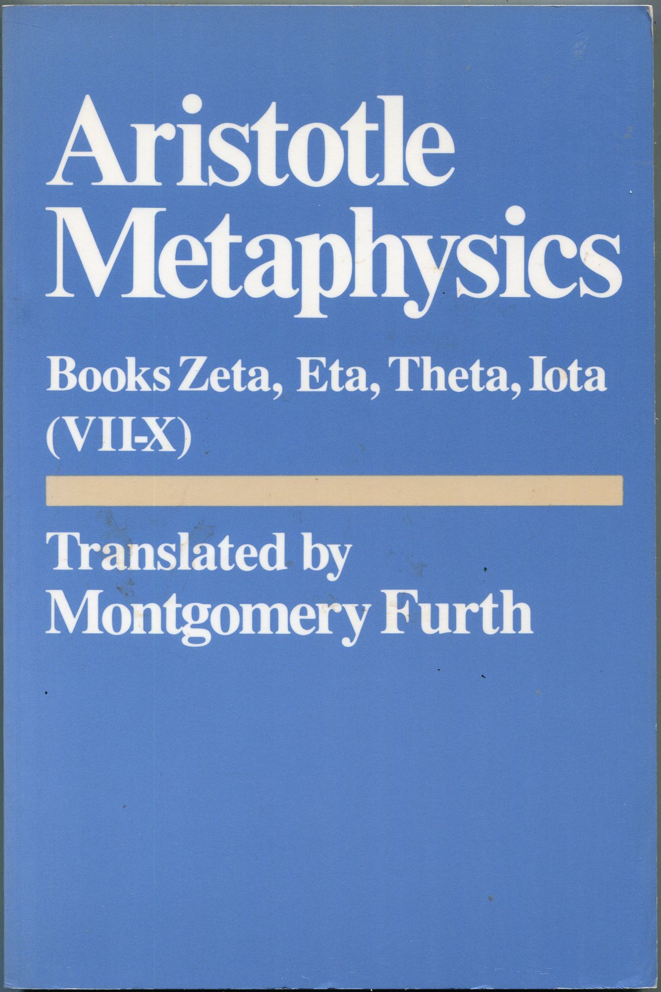 Aristotle's Metaphysics Books Zeta, Eta, Theta, Iota (VIIX) by Montgomery (tr.) Furth