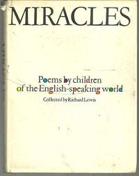 MIRACLES Poems by Children of the English- Speaking World by Lewis, Richard editor - 1966