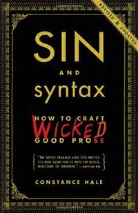 image of Sin and Syntax: How to Craft Wicked Good Prose
