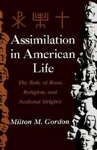Assimilation in American Life: The Role of Race, Religion and National Origins