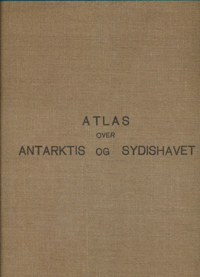 Atlas over Antarktis og sydishavet. utgitt av…
