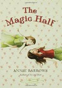 The Magic Half by Annie Barrows - 2008-04-09