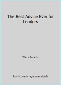 The Best Advice Ever for Leaders