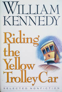 Riding the Yellow Trolley Car:  Selected Nonfiction