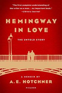 Hemingway in Love: The Untold Story