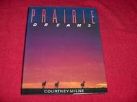 Prairie Dreams by Courtney Milne - Hardcover - Signed - 1989 - from Laird Books (SKU: ROOMQ57)