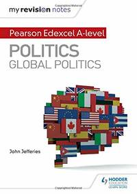 My Revision Notes: Pearson Edexcel A-level Politics: Global Politics