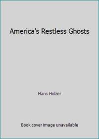 America's Restless Ghosts