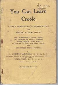 You Can Learn Creole. A Simple Introduction to Haitian Creole for English Speaking People