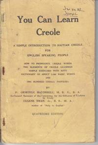 You Can Learn Creole. A Simple Introduction to Haitian Creole for English  Speaking People by McConnell, H. Ormond; Swan, Eugene - 1960