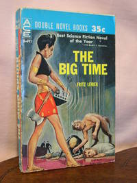 THE BIG TIME, bound with THE MIND SPIDER AND OTHER STORIES by Fritz Leiber - Paperback - First edition, first printing - 1961 - from Robert Gavora, Fine and Rare Books (SKU: 45075)