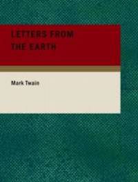 Letters From The Earth by Mark Twain - 2007-11-29