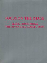 Focus On The Image Selections From The Rivendell Collection