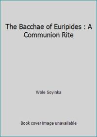 image of The Bacchae of Euripides : A Communion Rite