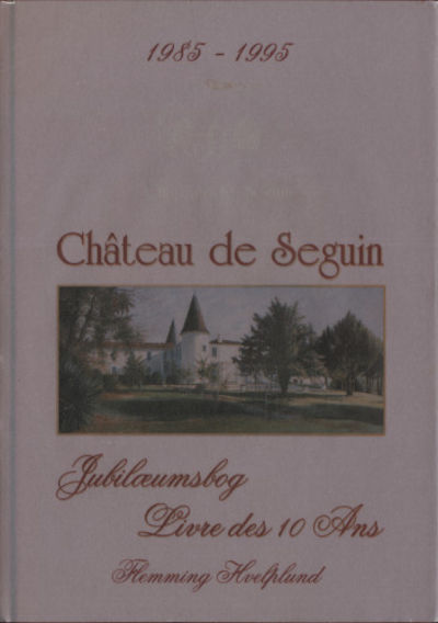 CHÂTEAU DE SEGUIN 1985-1995.