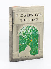 Flowers for the King; The Expedition of Ruiz and Pavon and the Flora of Peru by STEELE, ARTHUR ROBERT - 1964