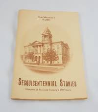 SESQUICENTENNIAL STORIES: Glimpses of McLean County's 150 Years