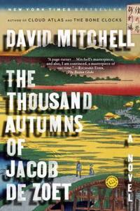 The Thousand Autumns of Jacob de Zoet : A Novel by David Mitchell - 2011