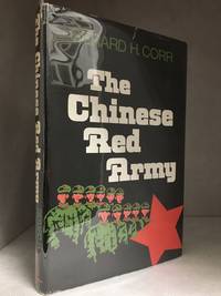 The Chinese Red Army; Campaigns and Politics Since 1949 by Corr, Gerard H