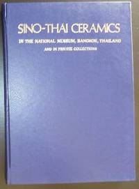 Sino-Thai ceramics in the National Museum, Bangkok, Thailand, and in private collections