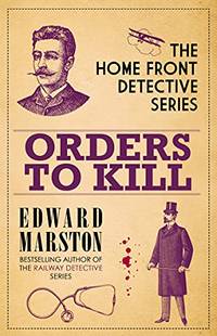Orders to Kill: The compelling WWI murder mystery series (Home Front Detective Book 9) (Home...