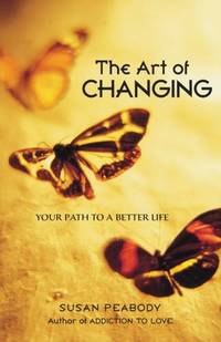 The Art of Changing: Your Path to a Better Life