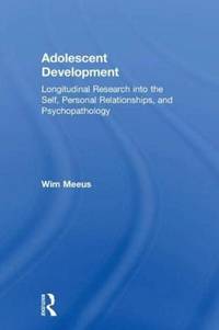 Adolescent Development: Longitudinal Research into the Self, Personal Relationships and...