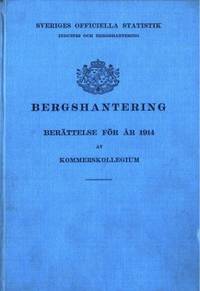 Bergshantering 1914. Berättelse för år 1914 av…