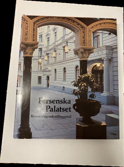 Fersenska palatset. Renovering och tillbyggnad.