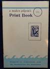 A MODERN PILGRIM'S PRINT BOOK
