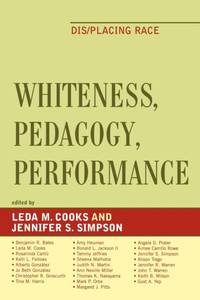 Whiteness, Pedagogy, Performance : Dis/Placing Race