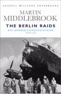 Berlin Raids : RAF Bomber Command Winter, 1943-44