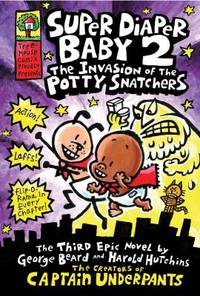 Super Diaper Baby: The Invasion of the Potty Snatchers: A Graphic Novel (Super Diaper Baby #2):...