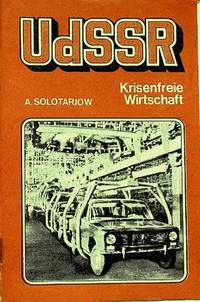 UdSSR : Krisenfreie Wirtschaft by A. Solotarjow - 1976-01-01