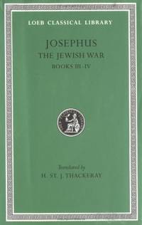 The Jewish War, Volume II: Books 3-4: The Jewish War, Bks.III-IV v. 3 (Loeb Classical Library *CONTINS TO info@harvardup.co.uk) by H. St. J Thackeray - Hardcover - from World of Books Ltd (SKU: GOR005872240)