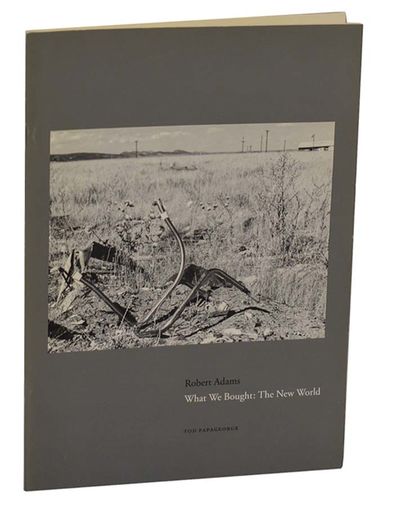Robert Adams: What We Bought: The New World