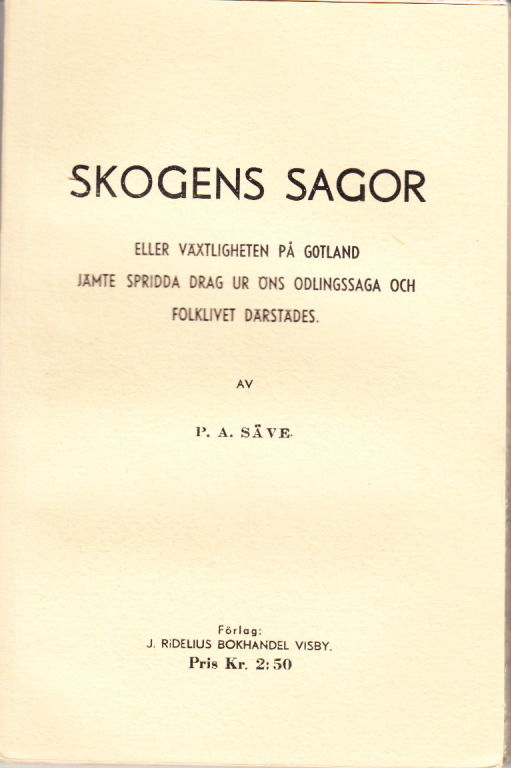 Skogens Sagor Eller Vaxtligheten Pa Gotland Jamte Spridda Drag Ur Ons Odlingssaga Och Folklivet Darstades By Per Arvid Save From Centralantikvariatet Sku 98140