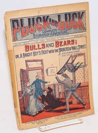 image of Pluck and Luck, Complete Stories of Adventure. Bulls and Bears; or, A bright Boy's Fight with the Brokers of Wall Street. And Other Stories. December 14, 1921