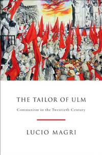 The Tailor of Ulm: A Possible History of Communism: A History of Communism by Lucio Magri