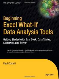 Beginning Excel What-If Data Analysis Tools: Getting Started with Goal Seek, Data Tables,...
