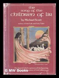 The Song of the children of Lir / by Michael Scott, with illustrations by Robert C. Vogel