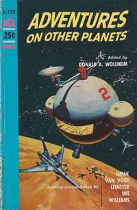 Adventures on Other Planets by Wollheim, Donald A. (editor) (Cover by Ed Valigursky.)