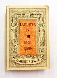 Laughter in the Next Room Being the Fourth Volume of Left Hand, Right Hand! by Osbert Sitwell
- 1st Edition
- 1949
- from Adelaide Booksellers (SKU: BIB314727)