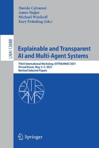 Explainable and Transparent AI and Multi-Agent Systems : Third International Workshop, EXTRAAMAS...