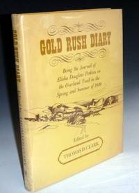 Gold Rush Diary, Being the Journal of Elisha Douglass Perkins on the Overland Trail in the Spring and Summer of 1849